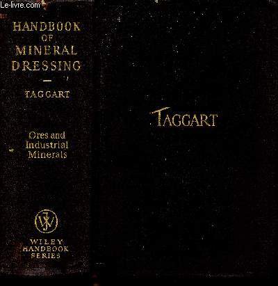 Handbook of Mineral Dressing. Ores and industrial minerals