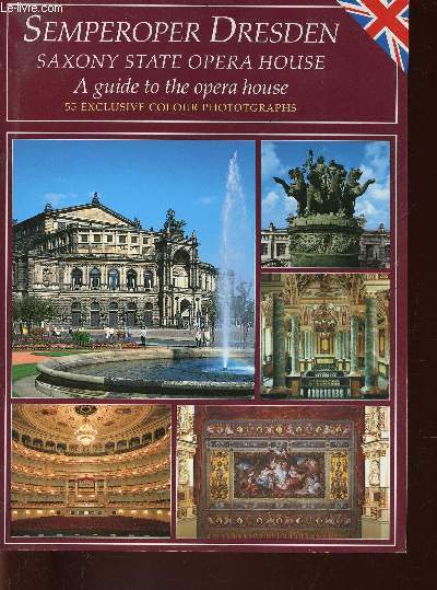 Semperoper Dresden Saxony State Opera House. A guide to the Opera House