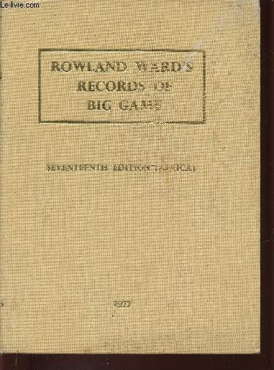 Rowland Ward's Records of Big Game. XVIIth edition (Africa)