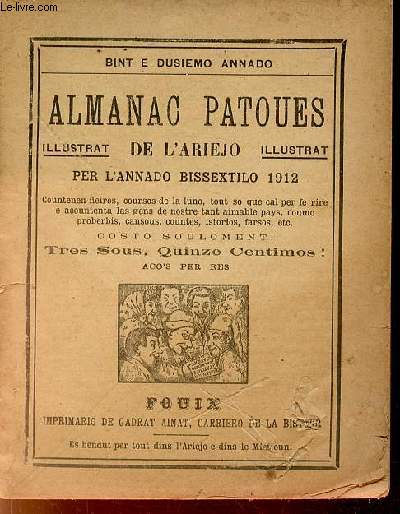 Almanac Patoues de l'Ariejo. Per l'annado bissextilo 1912. Bint e dusiemo annado