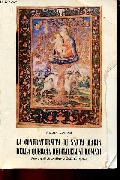 La Confraternita di Santa Maria della Quercia dei Macellai Romani. Otto secoli di tradizione della Categoria