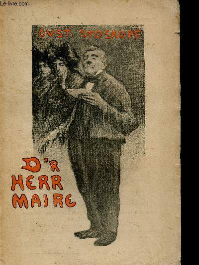 D'r herr Maire. Luschtspiel in dreii Akt