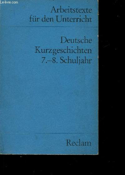 Arbeitstexte fr den Unterricht. Deutsche Kurzgeschichten 7-8. Sculjahr