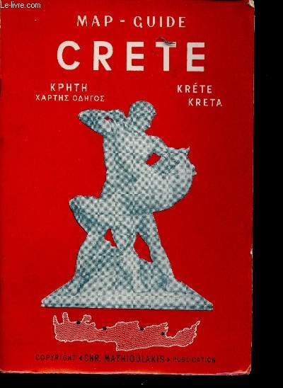 Crete. Map - Guide. Antiquities - Byzantine Monuments - Museums - Contemporary life. With Plans and Maps
