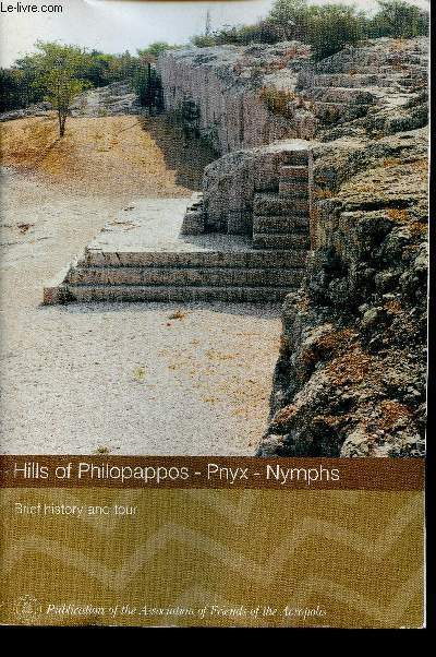 Archaeological promenades around the Acropolis n7 : Hills of Philopappos - Pnyx - Nymphs. Brief history and tour