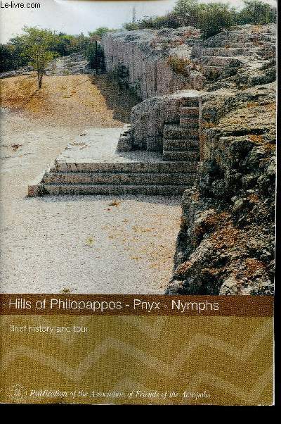 Archaeological promenades around the Acropolis n7 : Hills of Philopappos - Pnyx - Nymphs. Brief history and tour