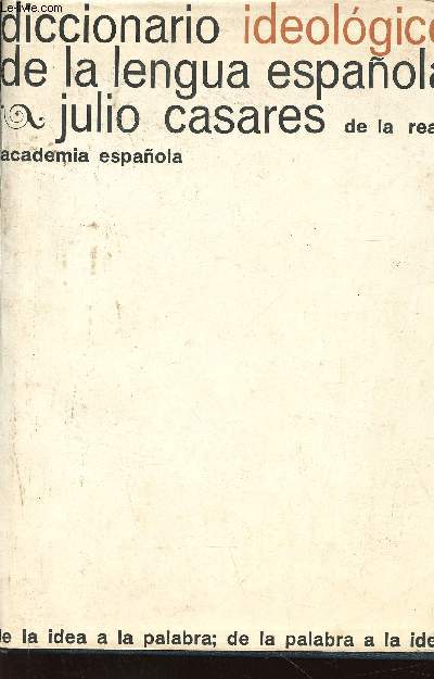 Diccionario ideologico de la lengua espaola. Segunda Edicion