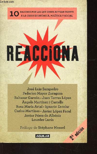 Reacciona. 10 razones por las que debes actuar frente a la crisis economica, politica y social. 2a edicion