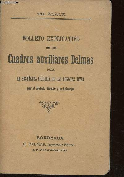 Folleto explicativo de los Cuadros auxiliares Delmas para la enseanza practica de las lenguas vivas por el mtodo directio y la Estampa