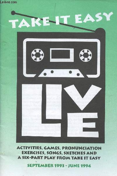 Take it easy. Activities, games, pronunciation, exercises, songs, sketches and a six-part play from Take it Easy. September 1993 - June 1994