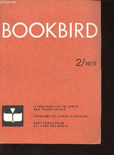 Bookbird, vol. XIII, n2, 1975 : The Balance between Human and Material Resources in Book production, par Bettina Hrlimann - Between the Effect and Truth of Children's books, par Gnter Ebert - Children's Litterature in Kenya, par Francis Otieno Pala...