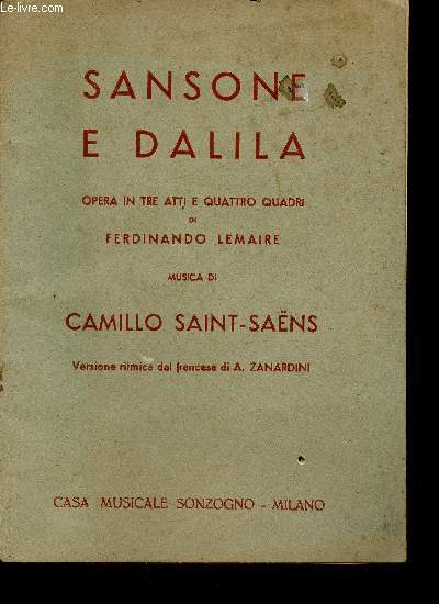 Sansone e Dalila. Opera in tre atti e quattro quadri