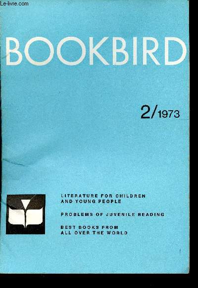 Bookbird, vol. XI, n2, 1973 : The Pattern of Reading in our Changing Society, par Mohan Panjabi - Reflections on Children's Literature (Part 1), par Maija Lehtonen - Children's Poetry in Education, par Pepita Turina - etc