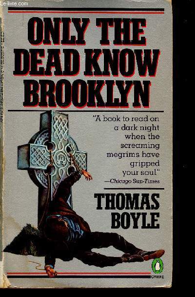 Only the dead know Brooklyn