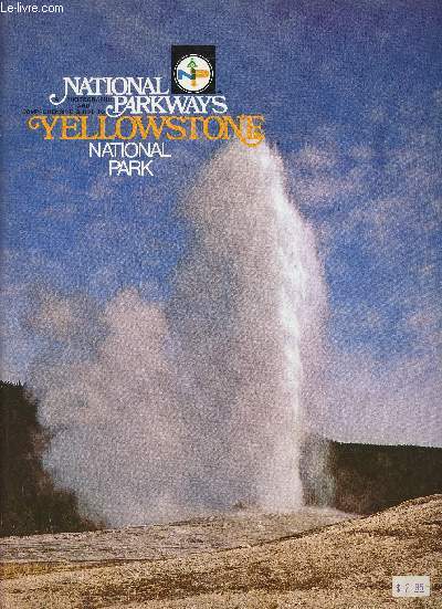 A Photographic and comprehensive guide to National parkways. Yellowstone