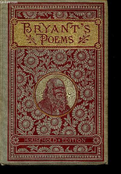 Poetical Works of William Cullen Bryant. Household Edition. The Ages - Thanatopsis - The Yellow Violet - To a Waterfowl - etc