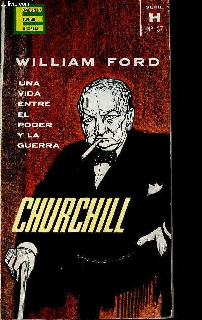Churchill. Una vida entre el poder y la guerra (Collection 