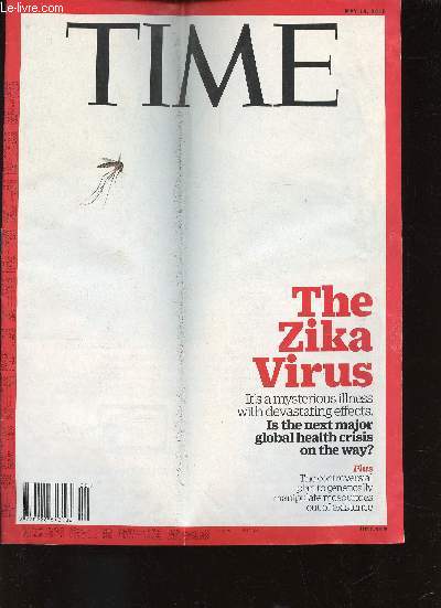 Time, vol. 187, n18, 2016 : The Zika Virus. Donald Trump wins the nomination. Now what ?, par Philip Elliott - Populism and suspicion on both sides of the Atlantic could doom a new trade deal, par Ian Bremmer - etc