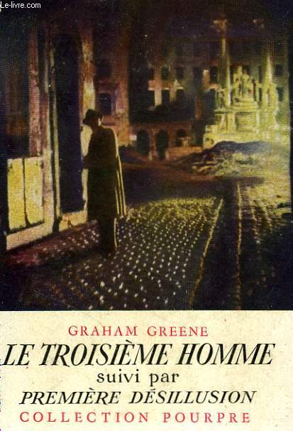 LE TROISIEME HOMME, suivi par PREMIERE DESILLUSION