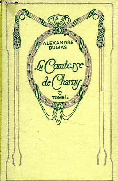 La Comtesse de Charny, tome 1.