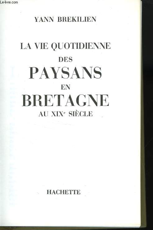 LA VIE QUOTIDIENNE DES PAYSANS EN BRETAGNE AU XIX SIECLE