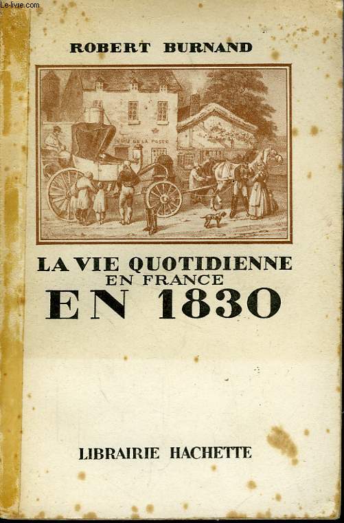 LA VIE QUOTIDIENNE EN FRANCE EN 1830