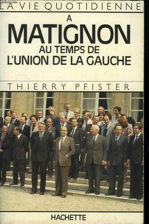 LA VIE QUOTIDIENNE A MATIGNON AU TEMPS DE L'UNION DE LA GAUCHE