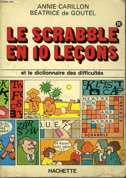 LE SCRABBLE EN 10 LECONS ET LE DICTIONNAIRE DES DIFFICULTES