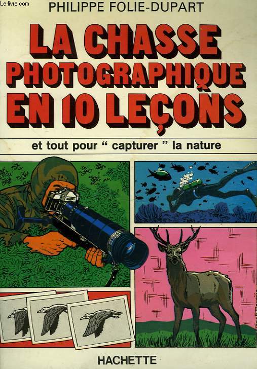 LA CHASSE PHOTOGRAPHIQUE EN 10 LECONS