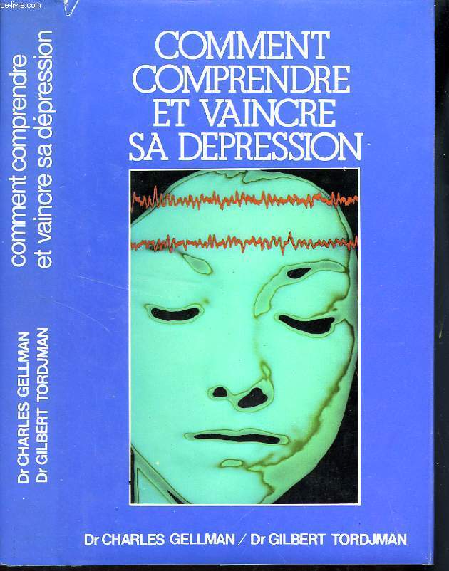 COMMENT COMPRENDRE ET VAINCRE SA DEPRESSION