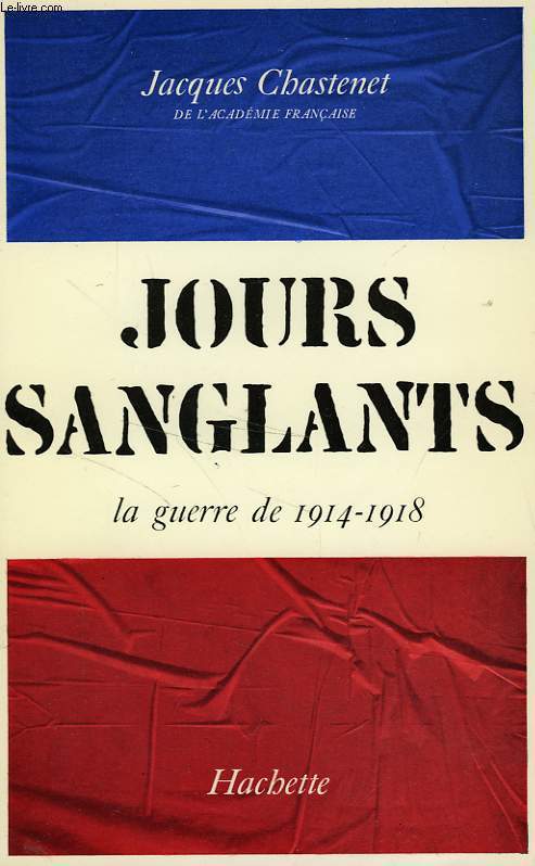 JOURS SANGLANTS, LA GUERRE DE 1914-1918