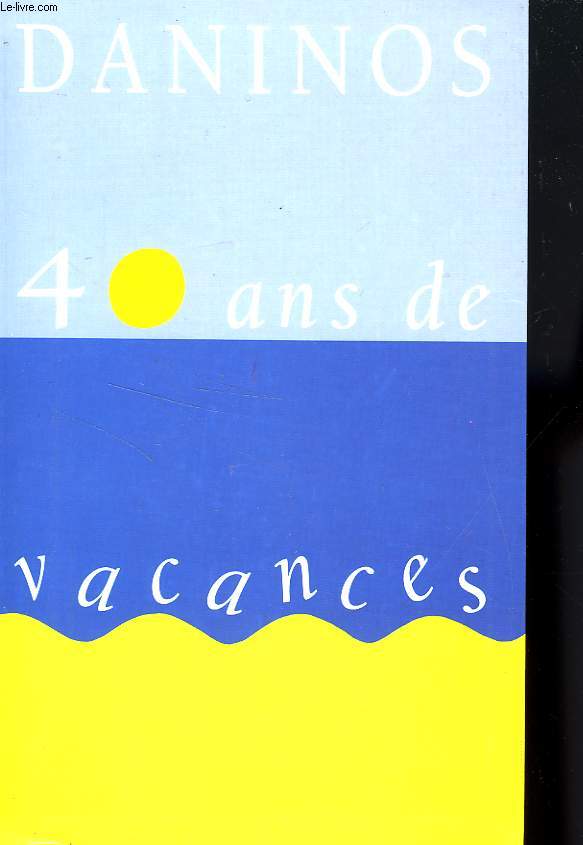 40 ANS DE VACANCES