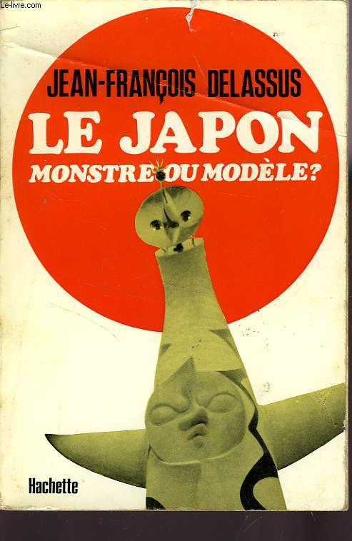 LE JAPON: MONSTRE OU MODELE ?