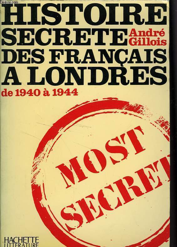 HISTOIRE SECRETE DES FRANCAIS A LONDRES DE 1940  1944