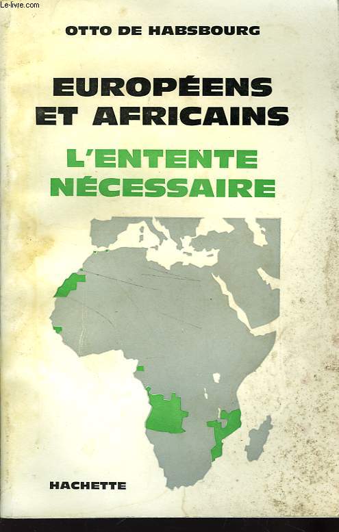 EUROPEENS ET AFRICAINS, L'ENTENTE NECESSAIRE