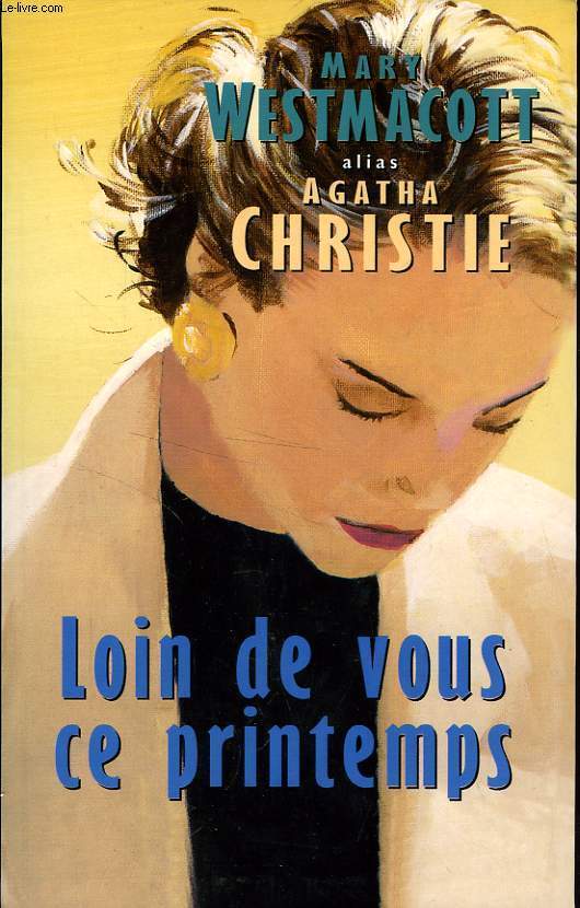 LOIN DE VOUS CE PRINTEMPS - WESTMACOTT Mary (Agatha Christie) - 2000 - Afbeelding 1 van 1