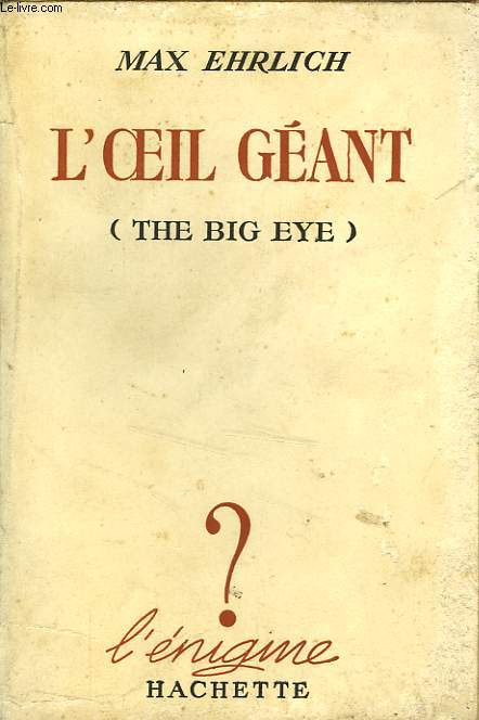 L'OEIL GEANT (THE BIG EYE)