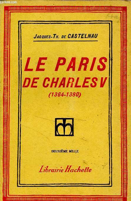 LE PARIS DE CHARLES V (1364-1380)