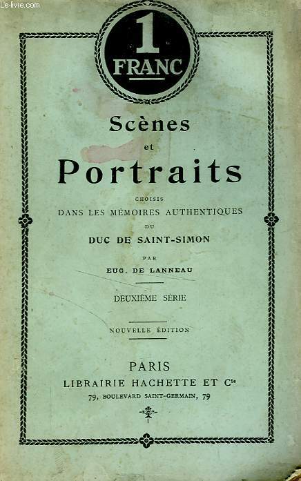 SCENES ET PORTRAITS CHOISIS DANS LES MEMOIRES DU DUC DE SAINT-SIMON, 1re et 2me SERIES