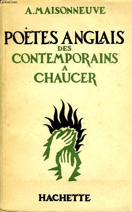 POETES ANGLAIS DES CONTEMPORAINS A CHAUCER - ENGLISH POETRY, PRESENT...AND PAST