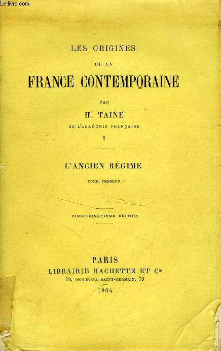 LES ORIGINES DE LA FRANCE CONTEMPORAINE, TOME 1: L'ANCIEN REGIME