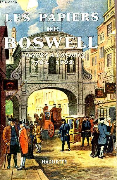 LES PAPIERS DE BOSWELL - AMOURS A LONDRES 1762-1763