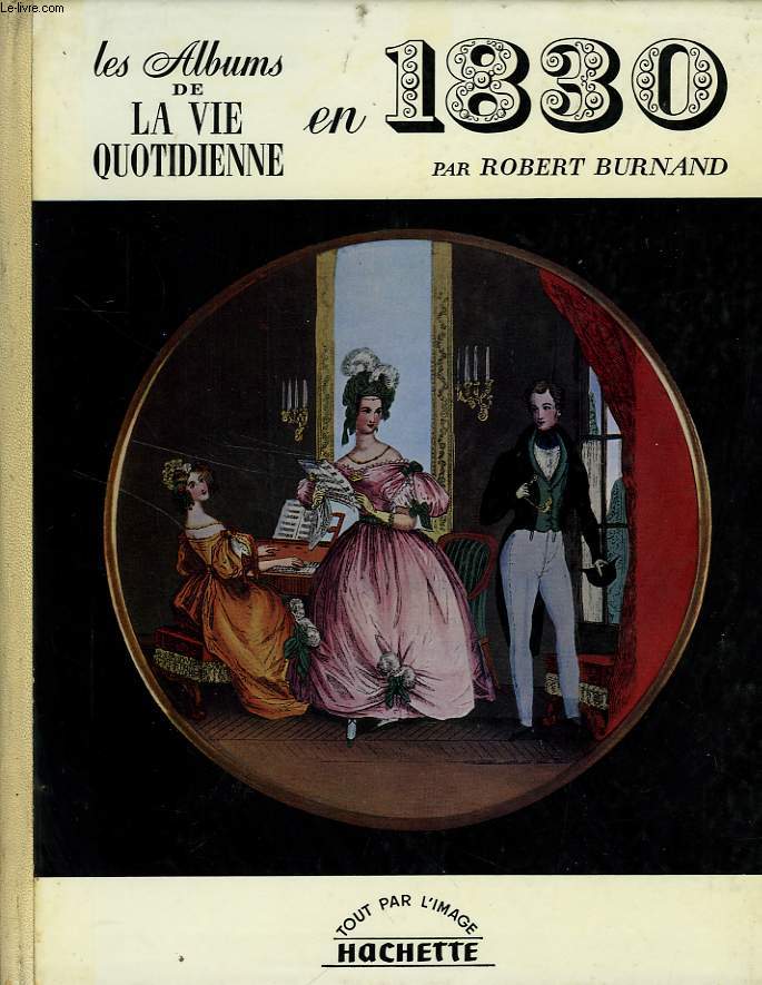 LES ALBUMS DE LA VIE QUOTIDIENNE EN 1830