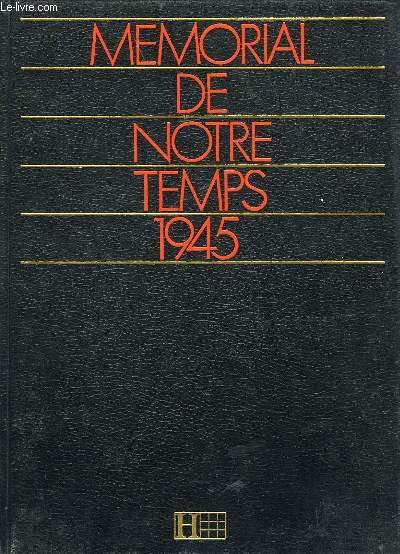 MEMORIAL DE NOTRE TEMPS 1945