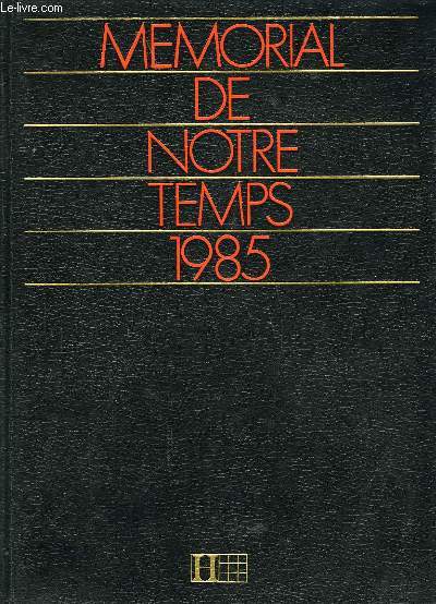 MEMORIAL DE NOTRE TEMPS 1985