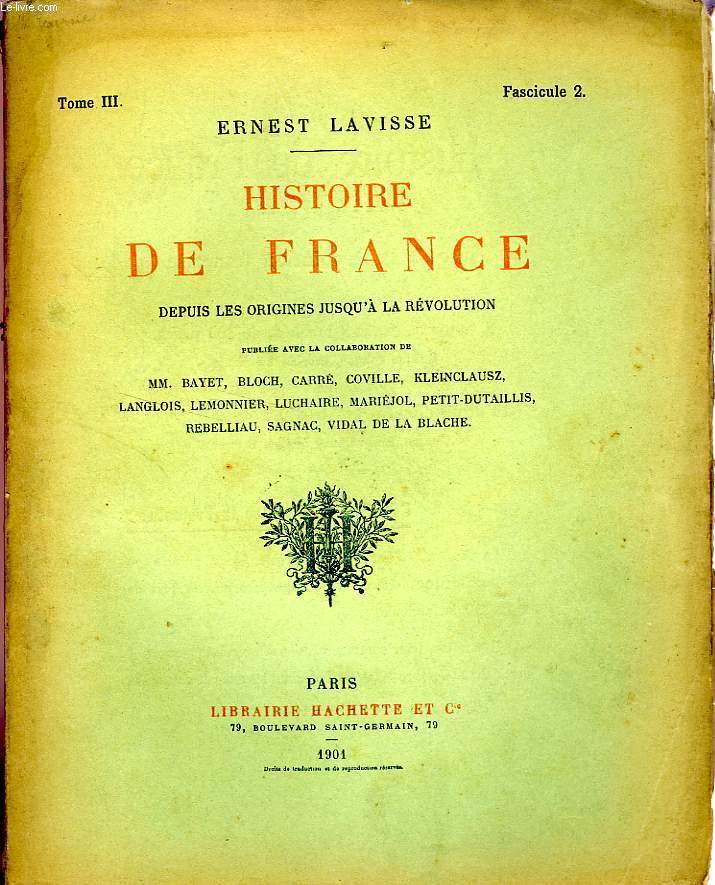 HISTOIRE DE FRANCE DEPUIS LES ORIGINES JUSQU'A LA REVOLUTION, TOME 3, Fascicule 2