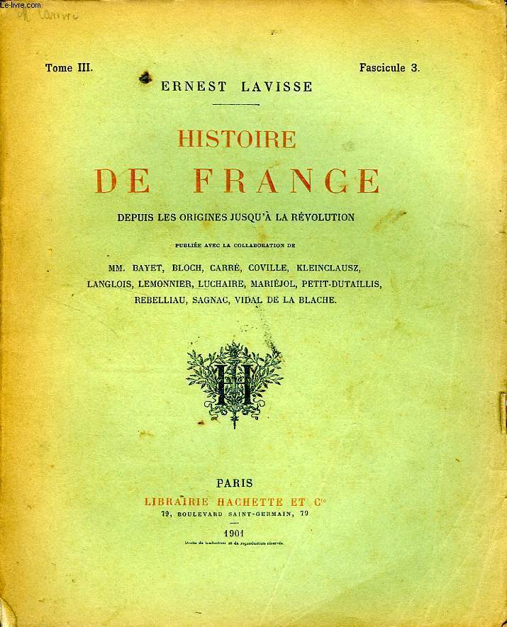 HISTOIRE DE FRANCE DEPUIS LES ORIGINES JUSQU'A LA REVOLUTION, TOME 3, Fascicule 3