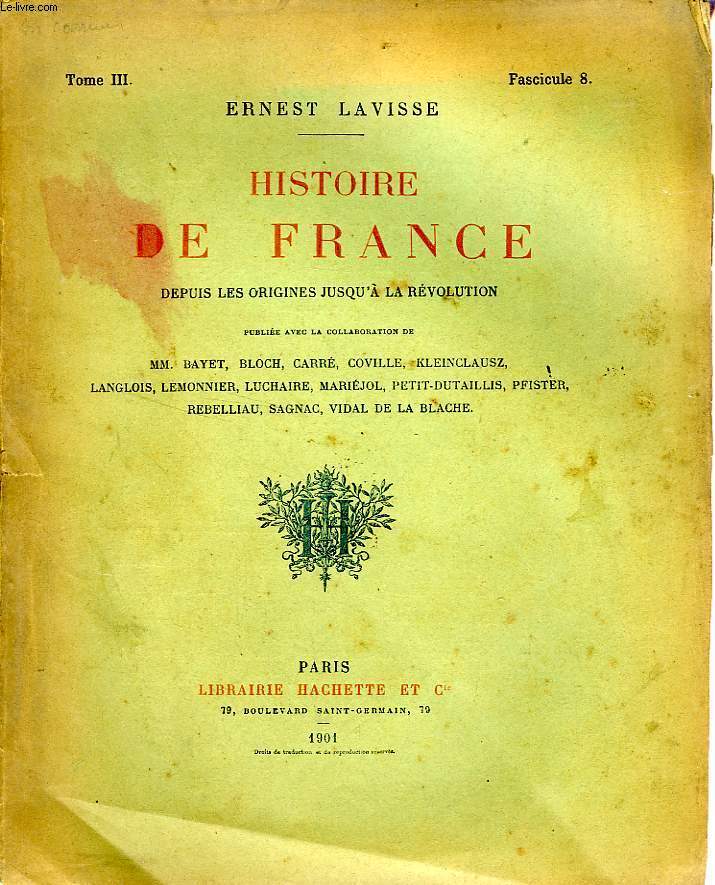 HISTOIRE DE FRANCE DEPUIS LES ORIGINES JUSQU'A LA REVOLUTION, TOME 3, Fascicule 8