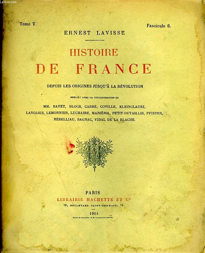 HISTOIRE DE FRANCE DEPUIS LES ORIGINES JUSQU'A LA REVOLUTION, TOME 5, Fascicule 6