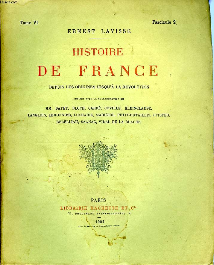 HISTOIRE DE FRANCE DEPUIS LES ORIGINES JUSQU'A LA REVOLUTION, TOME 6, Fascicule 2